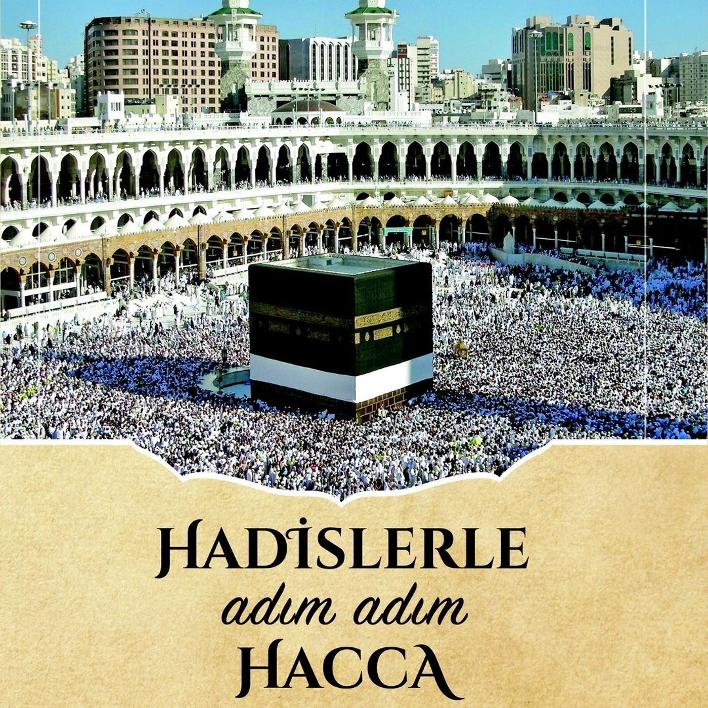 Hadislerle Adım Adım Hacca
