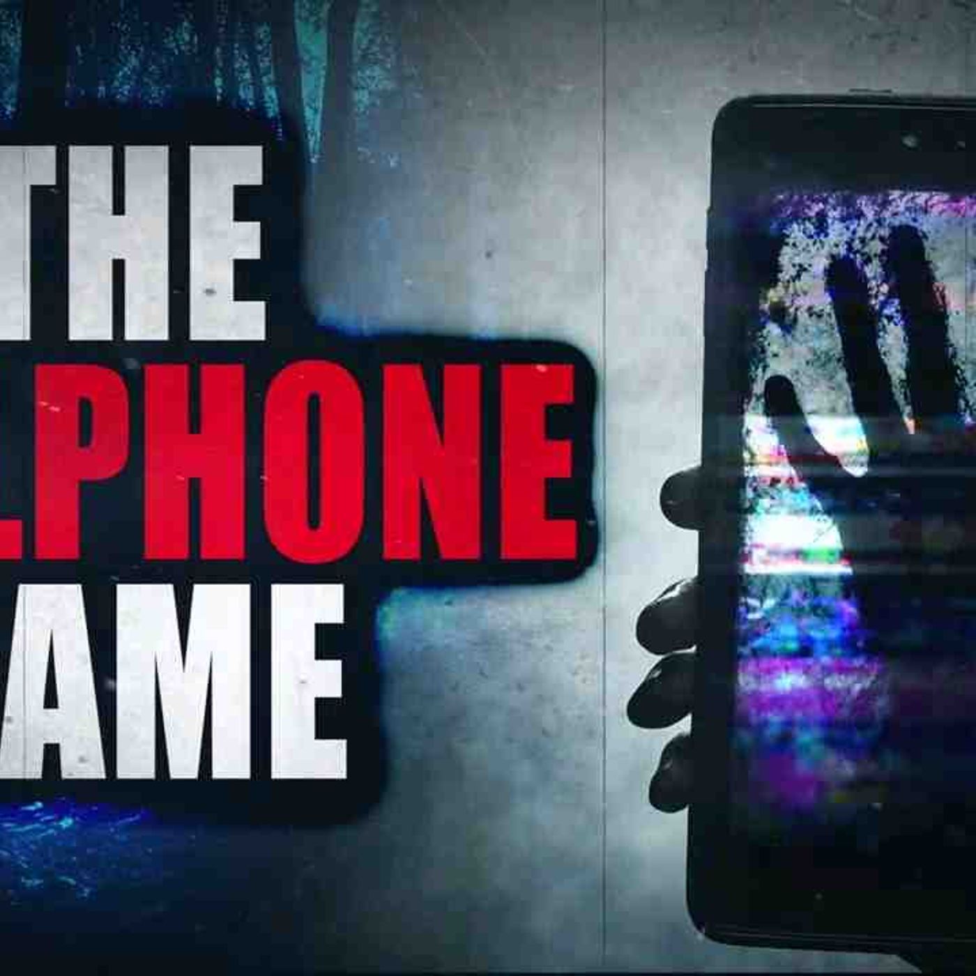 12 _The Cell Phone Game_ _ Creepypasta Storytime episode artwork