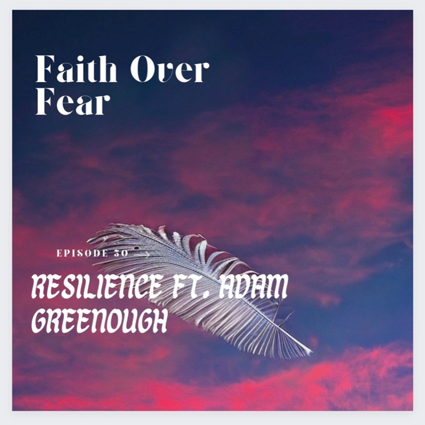 Faith Over Fear Podcast