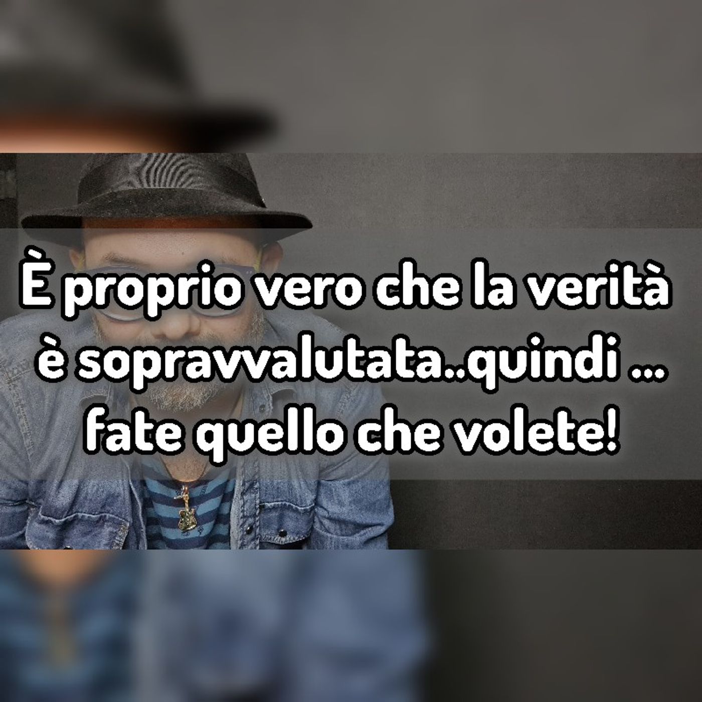 Episodio 1193 - È proprio vero che la verità è sopravvalutata quindi...fate quello che volete! episode artwork