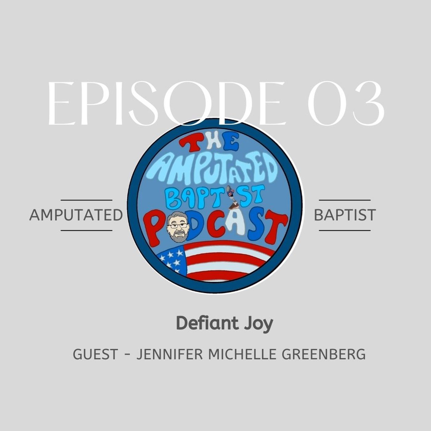 The Amputated Baptist Podcast