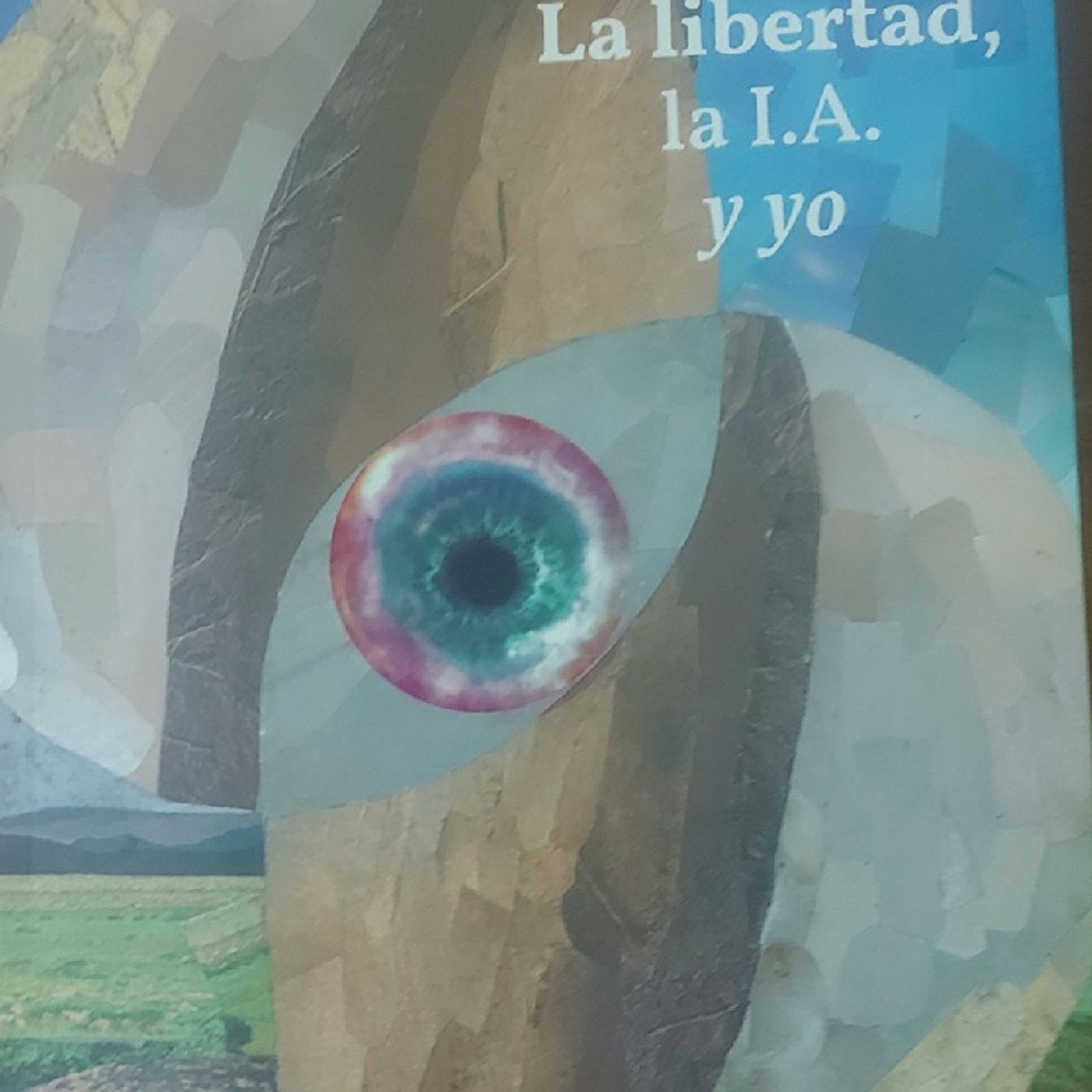 La libertad, la I.A. y yo