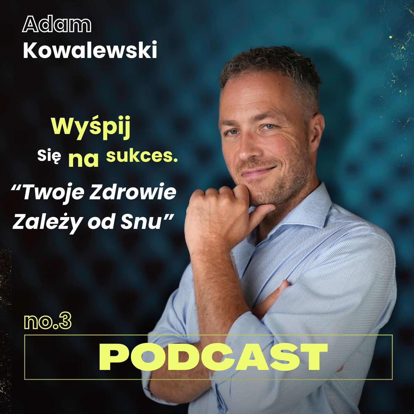 #03 Wyśpij Się na Sukces: Dlaczego Twoje Zdrowie Zależy od Snu episode artwork