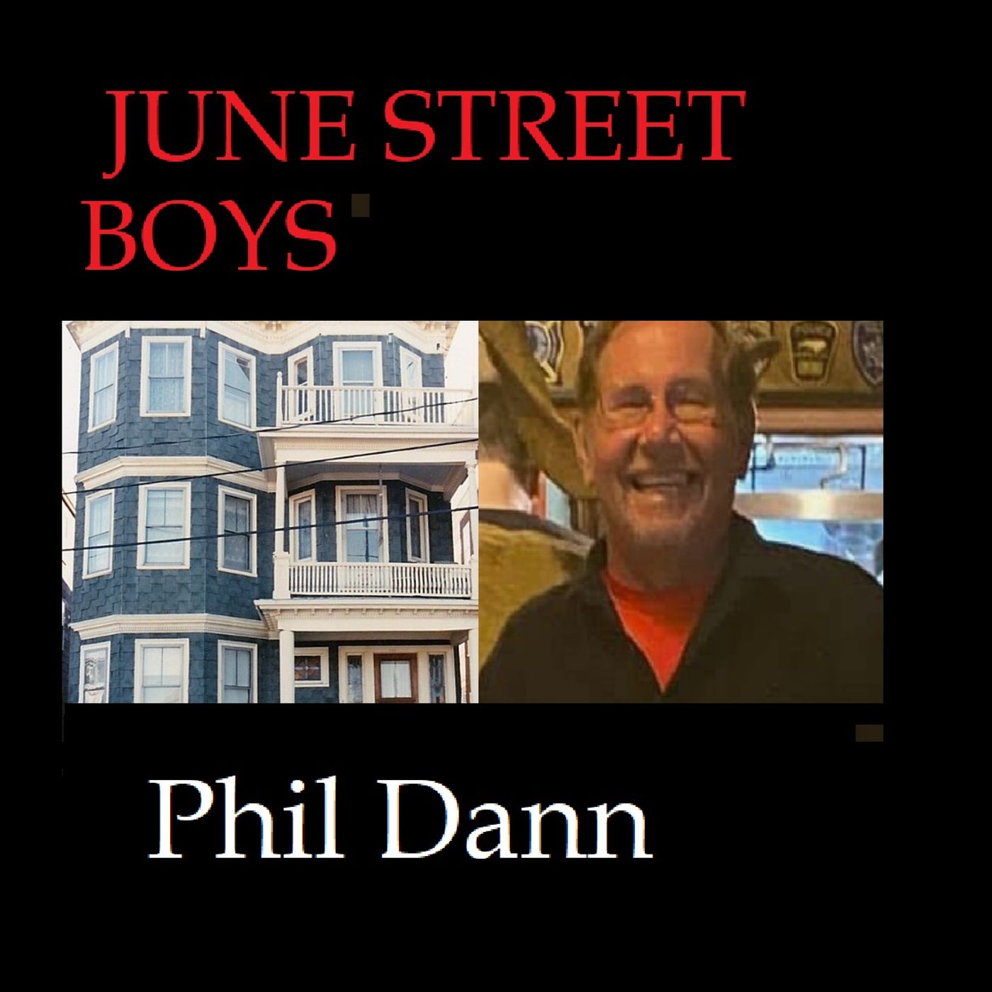 Phil Dann - JUNE STREET BOYS & the Lie that Destroyed His Family Part I