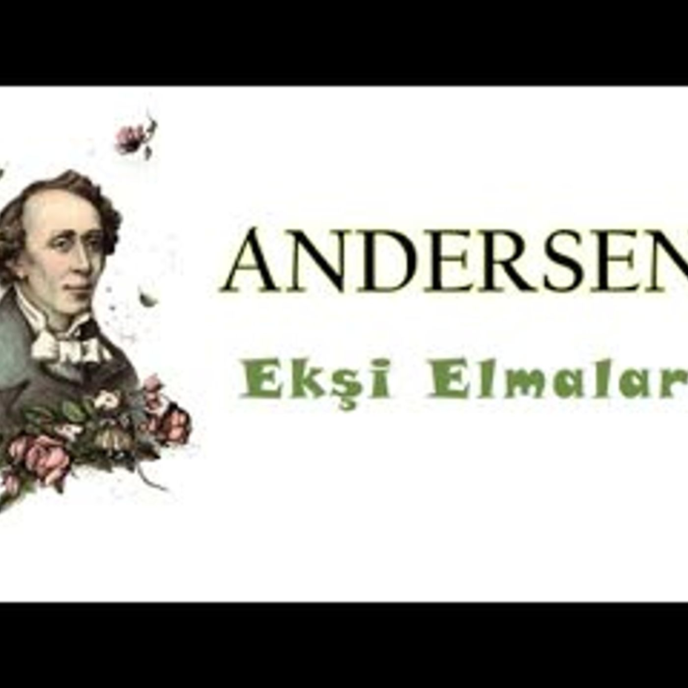 Ekşi Elmalar Hans Christian ANDERSEN sesli masal Akın ALTAN episode artwork