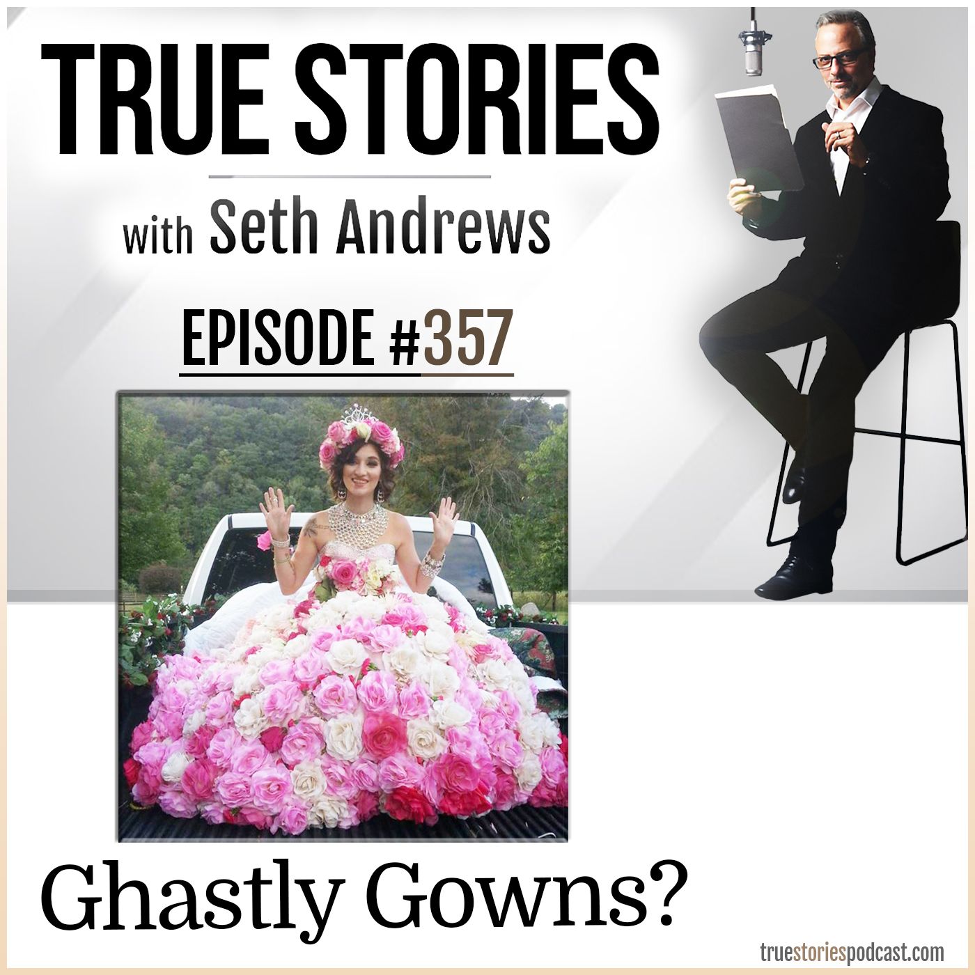 True Stories #357 - Ghastly Gowns?