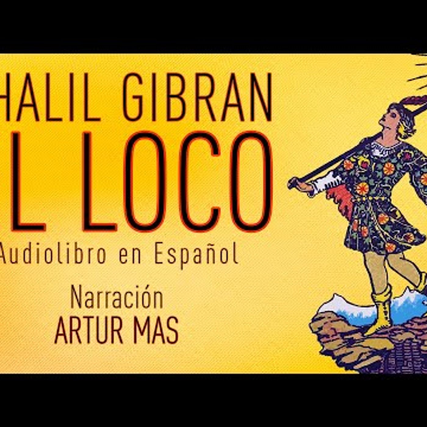 Khalil Gibran - El Loco (Audiolibro Completo en Español) "Voz Real Humana" episode artwork