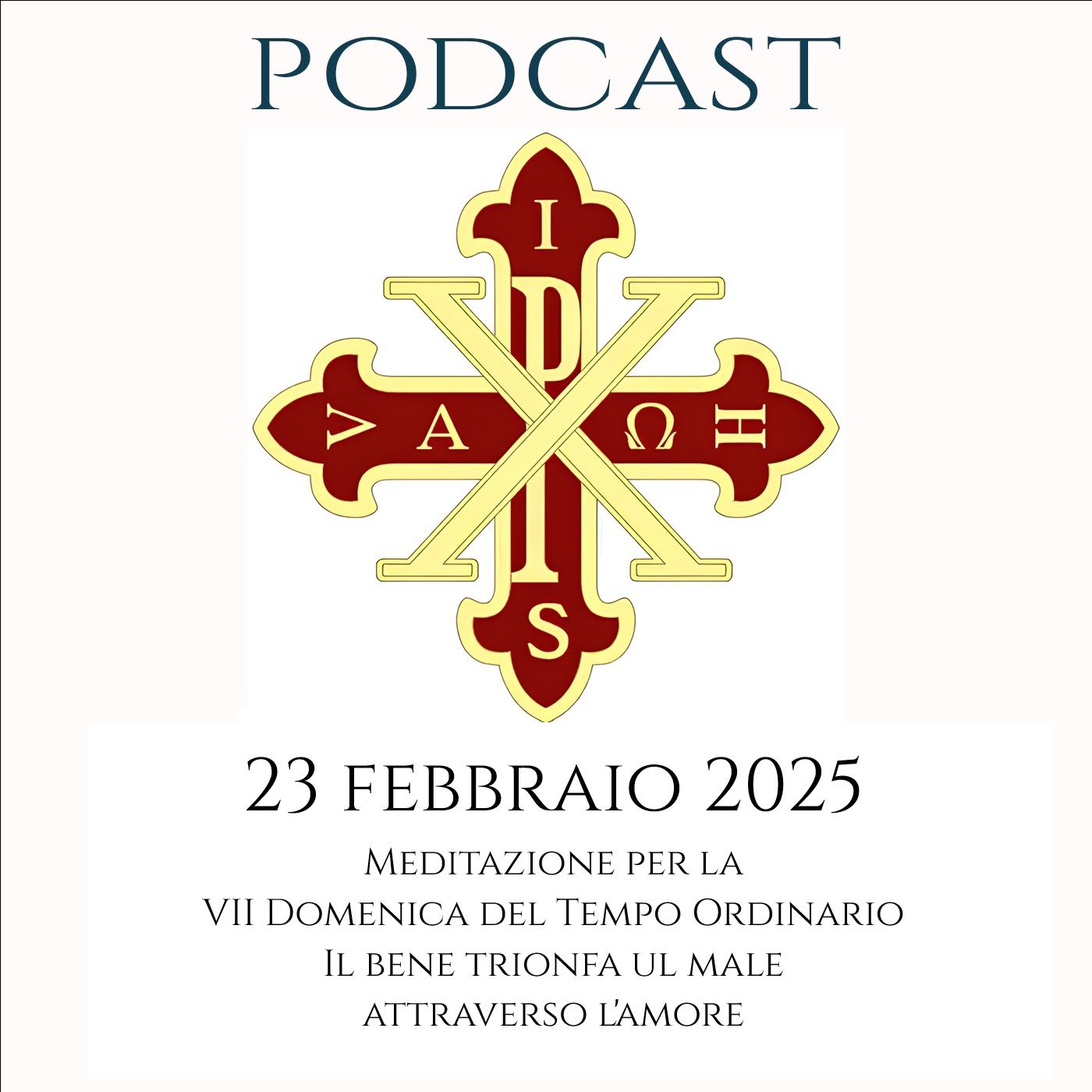 PODCAST 2-53 VII DOMENICA DEL TEMPO ORDINARIO. IL BENE TRIONFA SUL MALE ATTRAVERSO L’AMORE