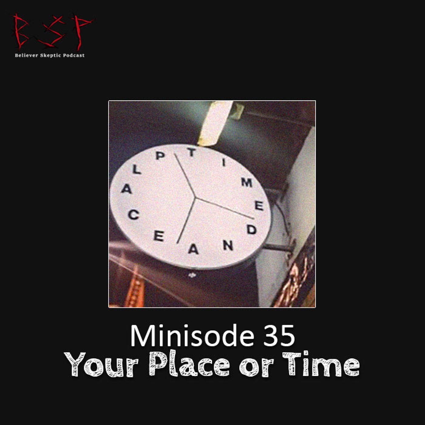 Minisode 35 – Your Place or Time - podcast episode cover