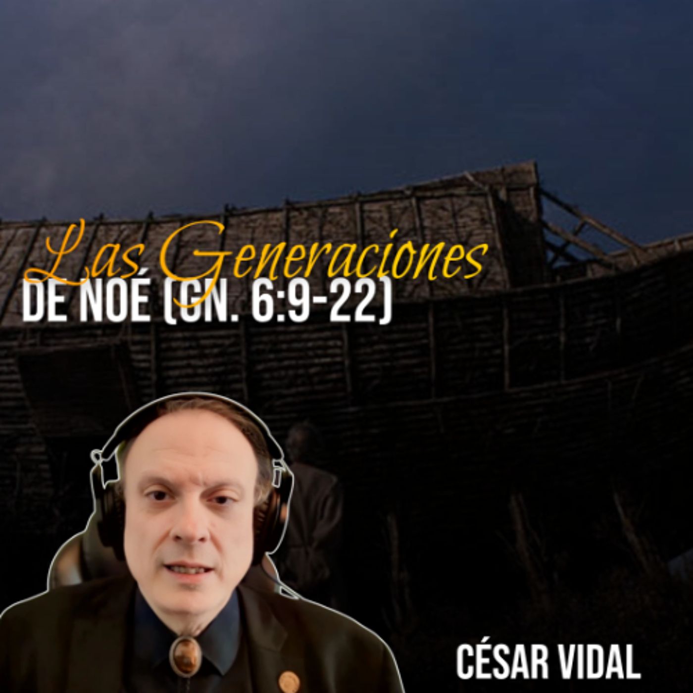 🔴 CÉSAR VIDAL | Las Generaciones de Noé  (Génesis 6:9-22)