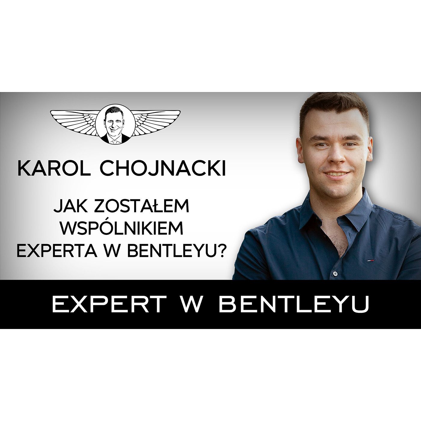 Wolność finansowa w wieku 25 lat? Jak wystartować z biznesem? Karol Chojnacki [Expert w Bentleyu]