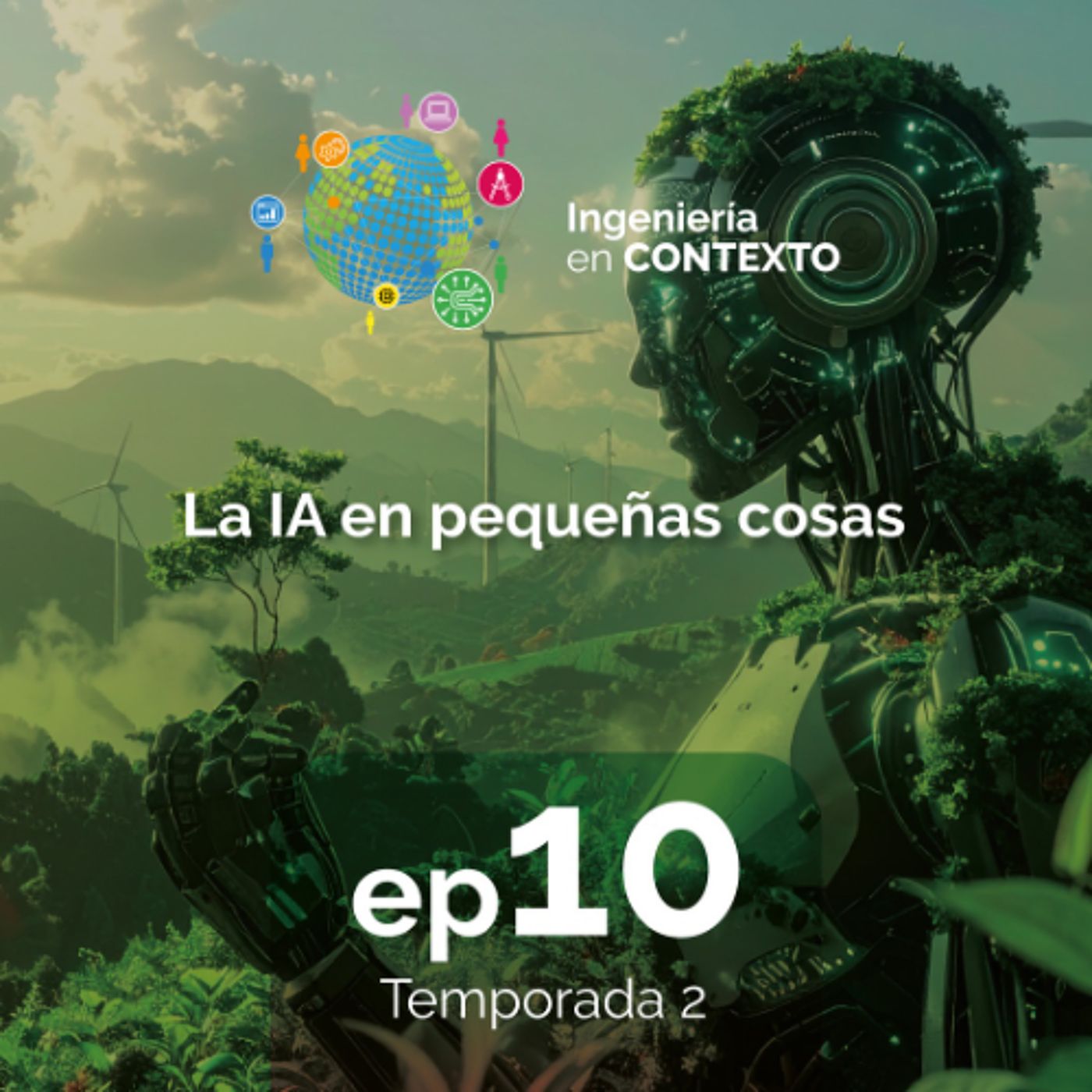 La IA en pequeñas cosas | Ingeniería en contexto Ep.10 Temp.2 episode artwork
