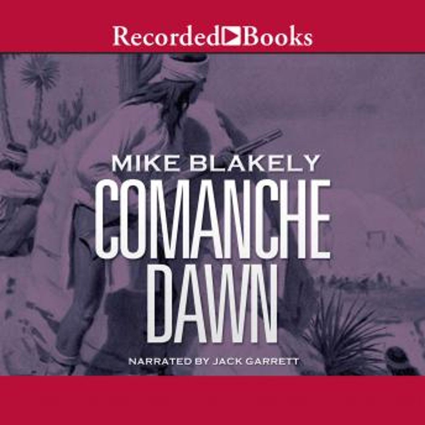 Comanche Dawn by Mike Blakely episode artwork