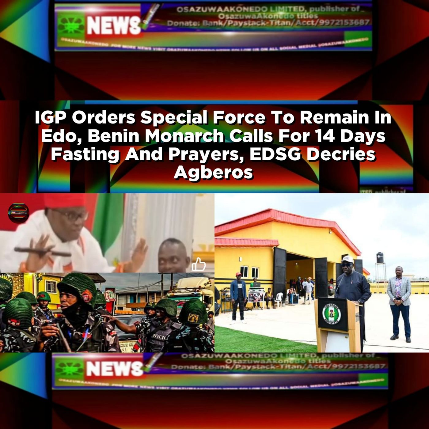 IGP Orders Special Force To Remain In Edo, Benin Monarch Calls For 14 Days Fasting And Prayers, EDSG Decries Agberos ~ OsazuwaAkonedo episode artwork