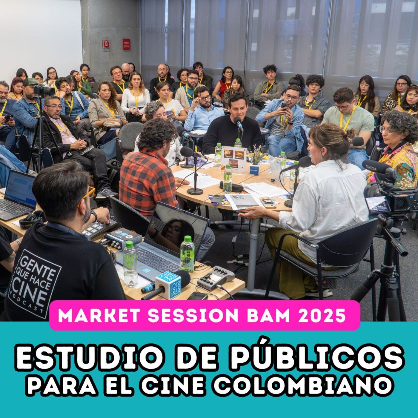 EP243: BAM 2025 | MARKET SESSIONS | ESTUDIO DE PÚBLICOS PARA EL CINE COLOMBIANO
