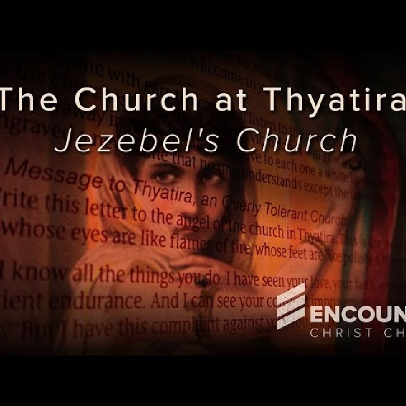 Episode 31 - "The Church at Thyatira: The Church of Jezebel."