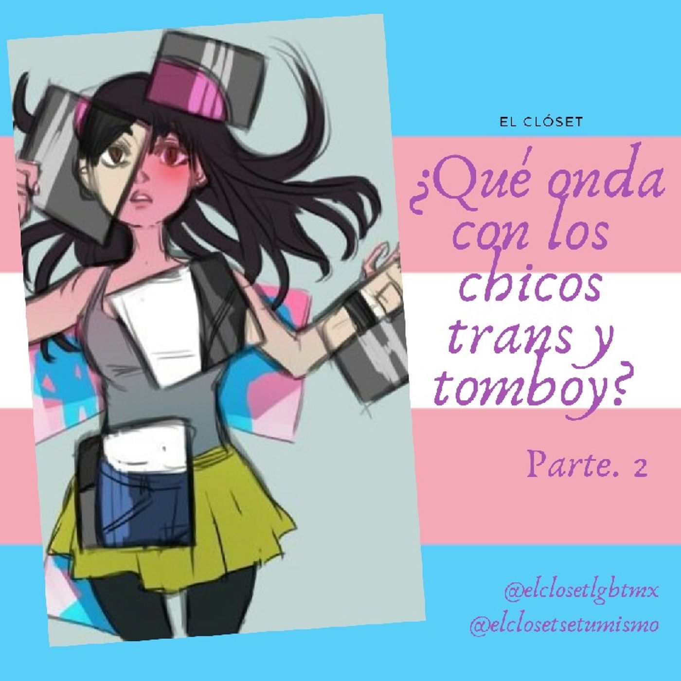 ¿Qué onda con los chicos Trans y Tomboy?
