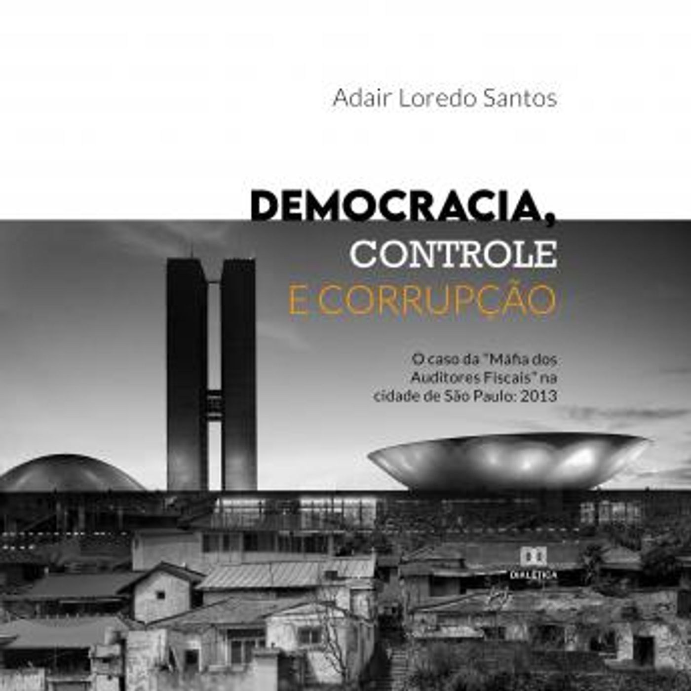 [Portuguese] - Democracia, Controle e Corrupção: o caso da 'Máfia dos Auditores Fiscais' na cidade de São Paulo: 2013 by Adair Loredo Santos episode artwork
