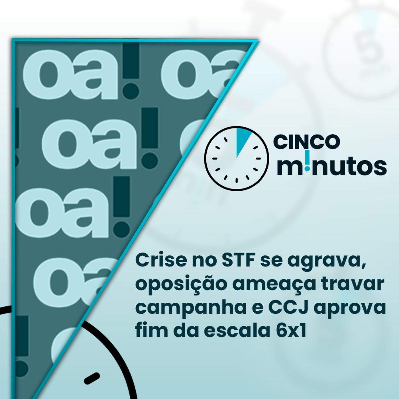 5 minutos: Crise no STF se agrava, oposição ameaça travar campanha e CCJ aprova fim da escala 6x1