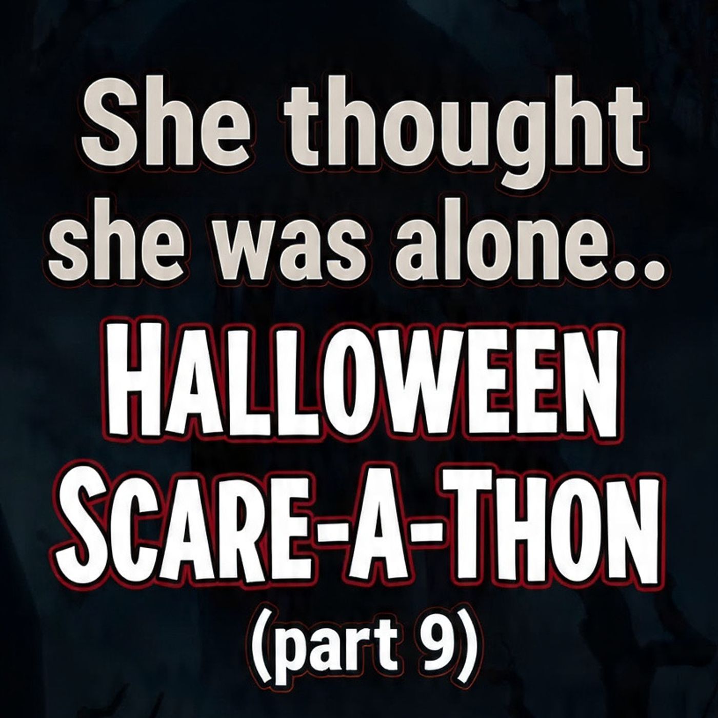 She thought she was alone... Halloween Scare-A-Thon (part 9) - MrBallen episode artwork