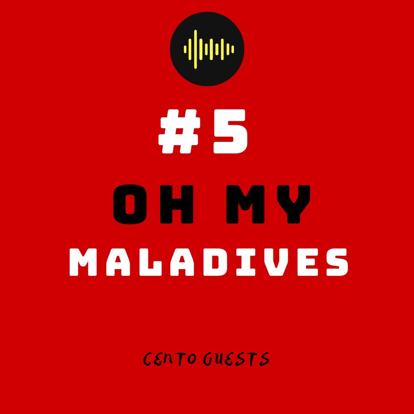 #5 - Oh My Maladives