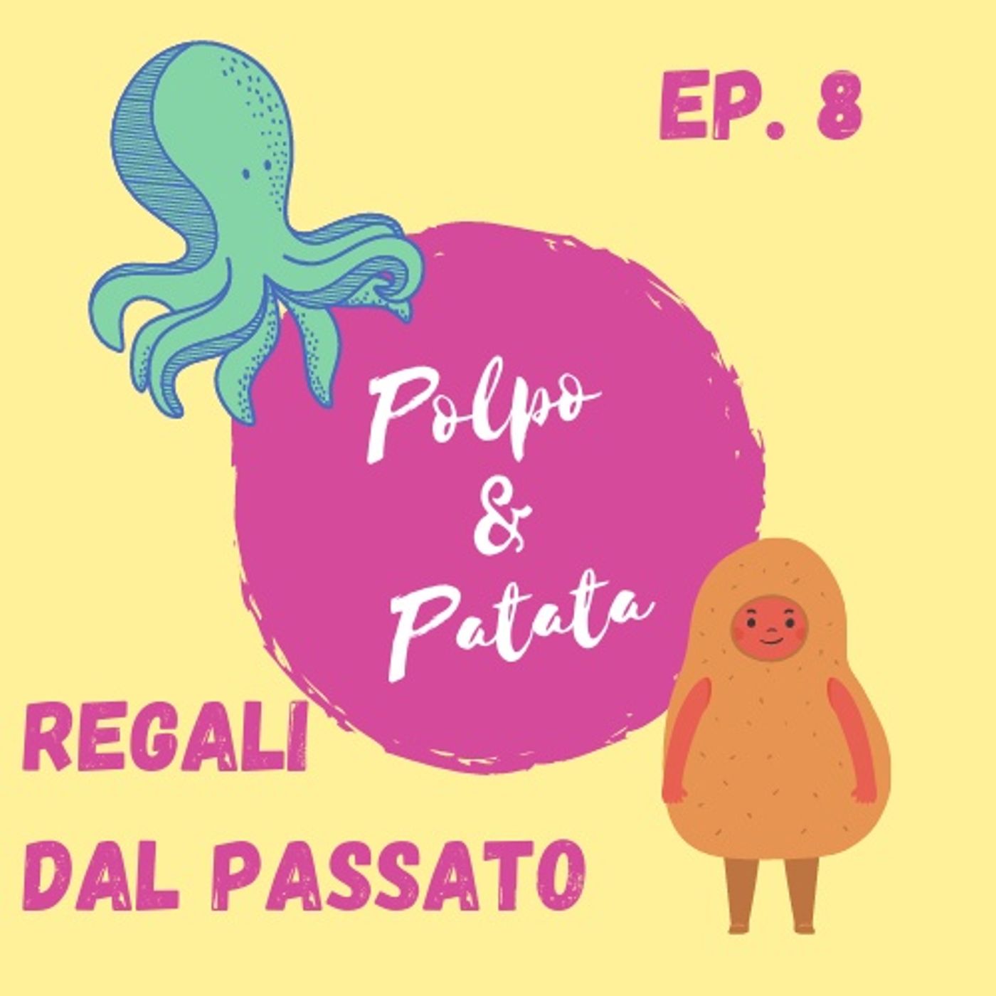 ep. 8 - Regali dal passato episode artwork