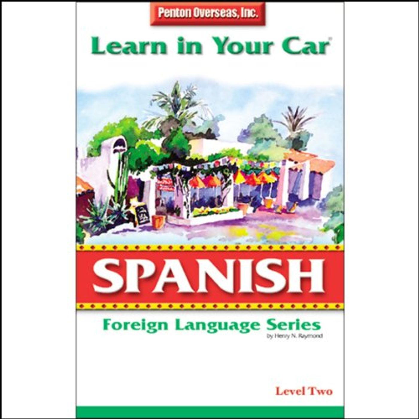 Learn in Your Car: Spanish, Level 2 Audiobook by Henry N. Raymond