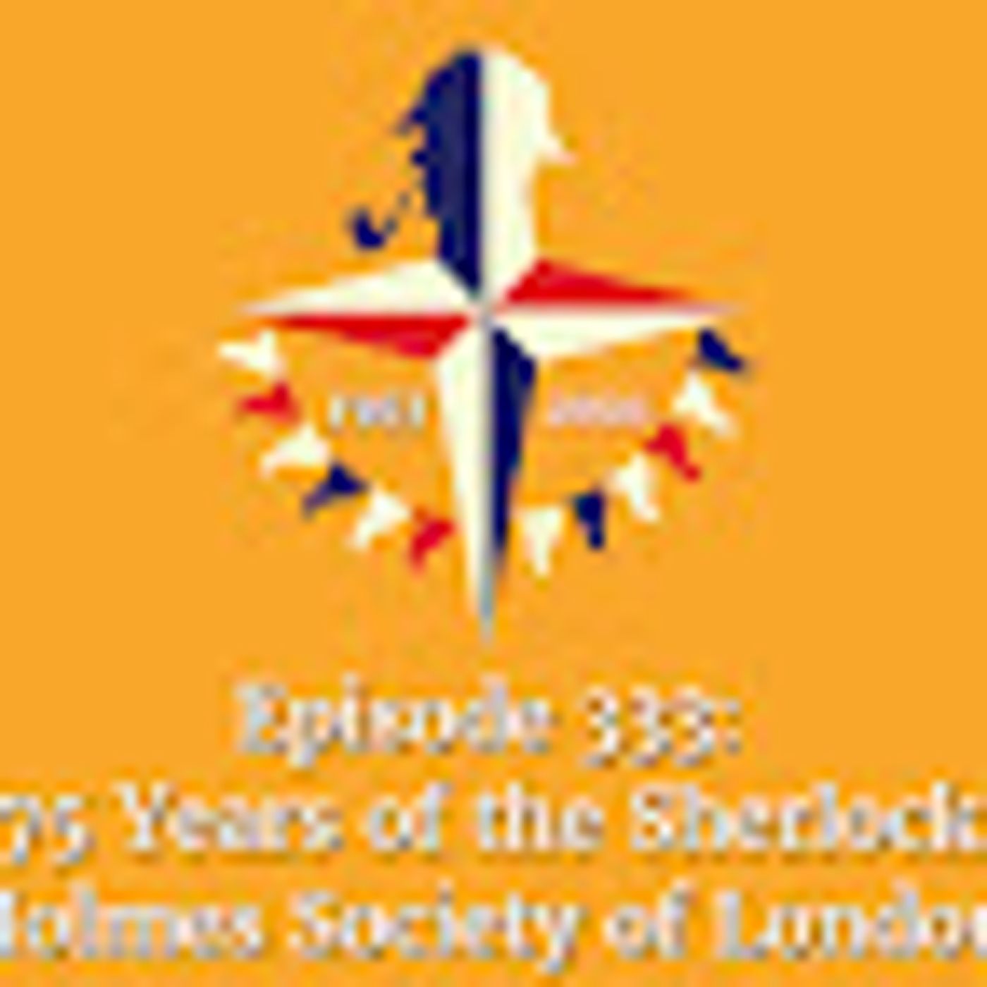 Episode 333: 75 Years of the Sherlock Holmes Society of London episode artwork