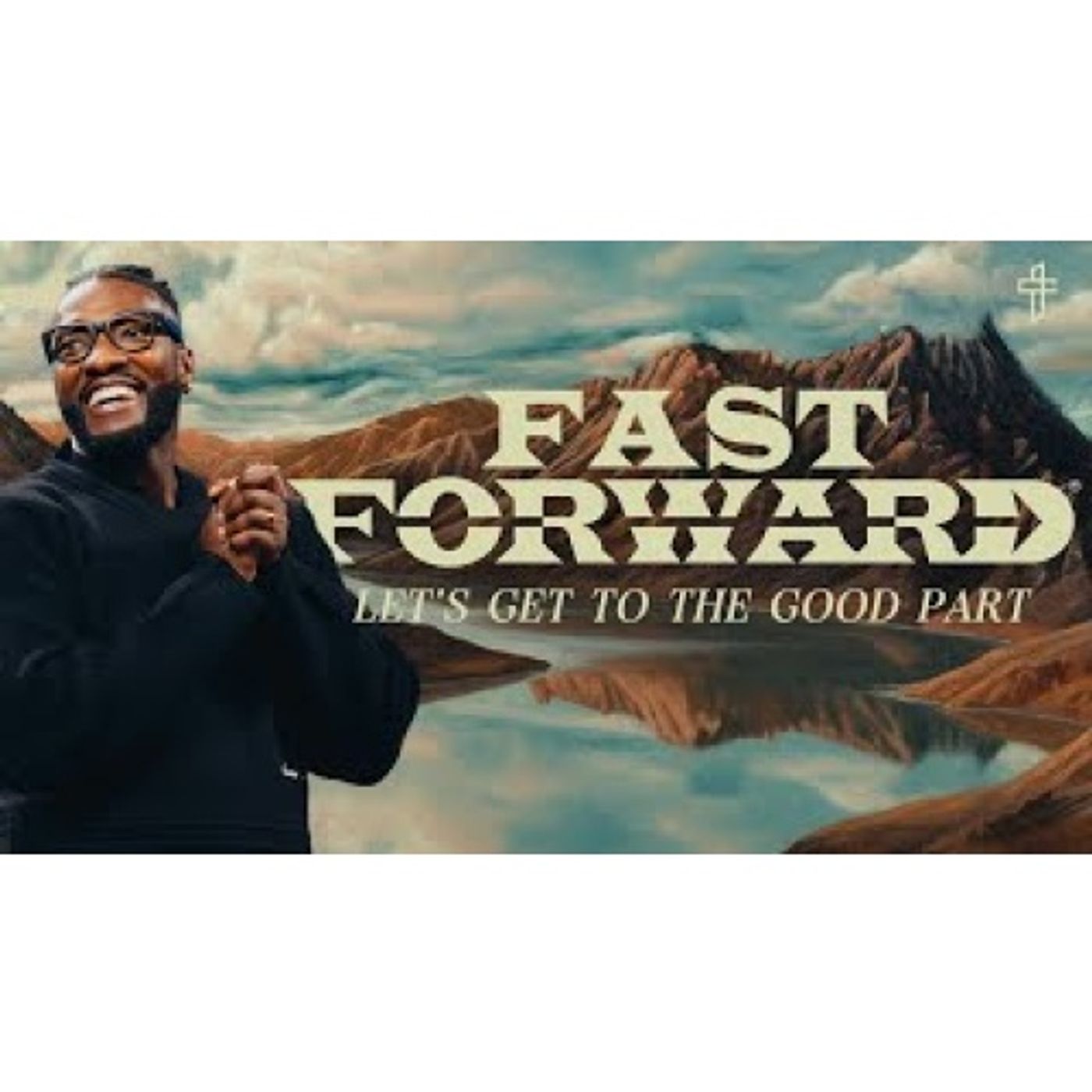 Michael Todd  - Fast Forward_ Let's Get To The Good Part __ Forward (Part 1) episode artwork