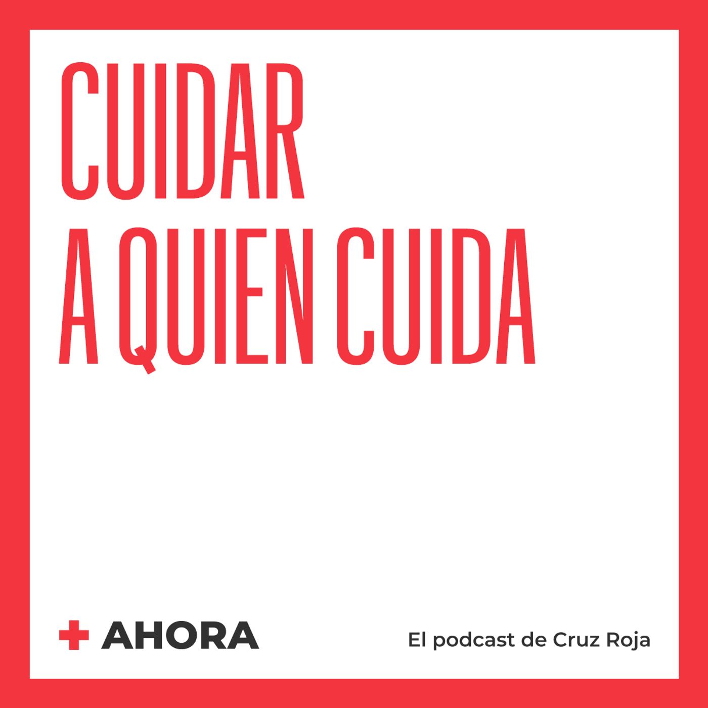AHORA. El podcast de Cruz Roja