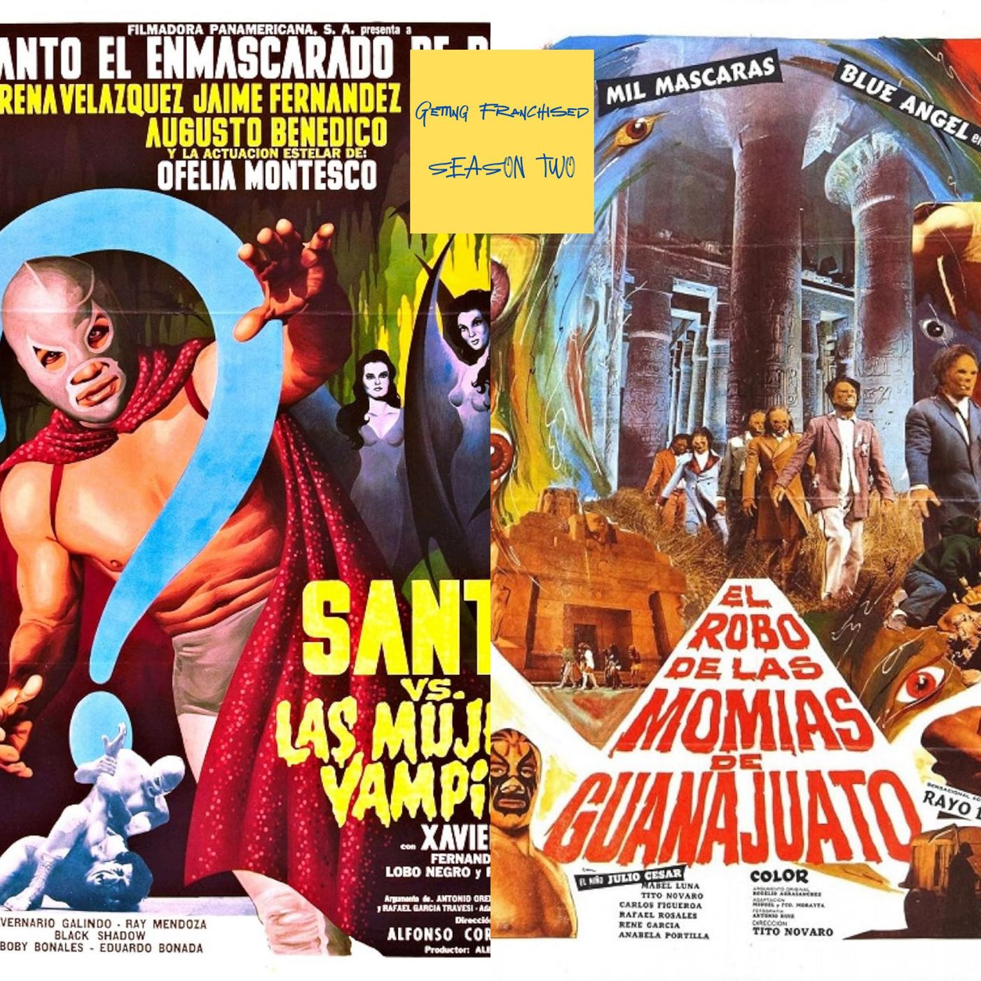 Getting Franchised Season 2: Santo vs. The Vampire Women 1962 & Robbery of the Mummies of Guanajuato 1972 episode artwork