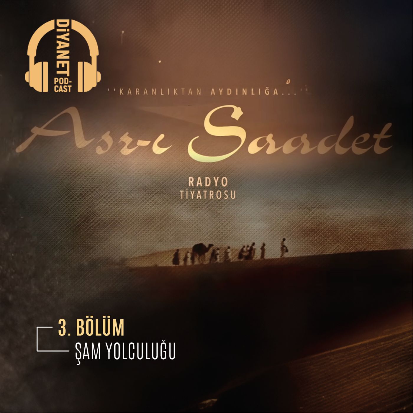 3. Bölüm Asr-ı Saadet Radyo Tiyatrosu - Şam Yolculuğu episode artwork