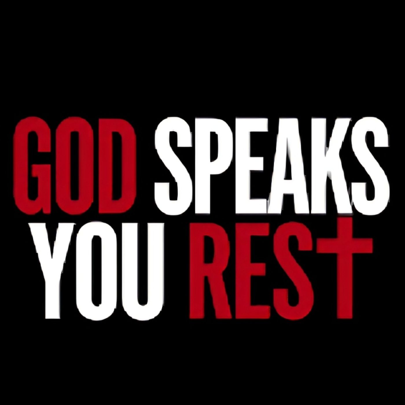 God Speaks You Rest podcast artwork
