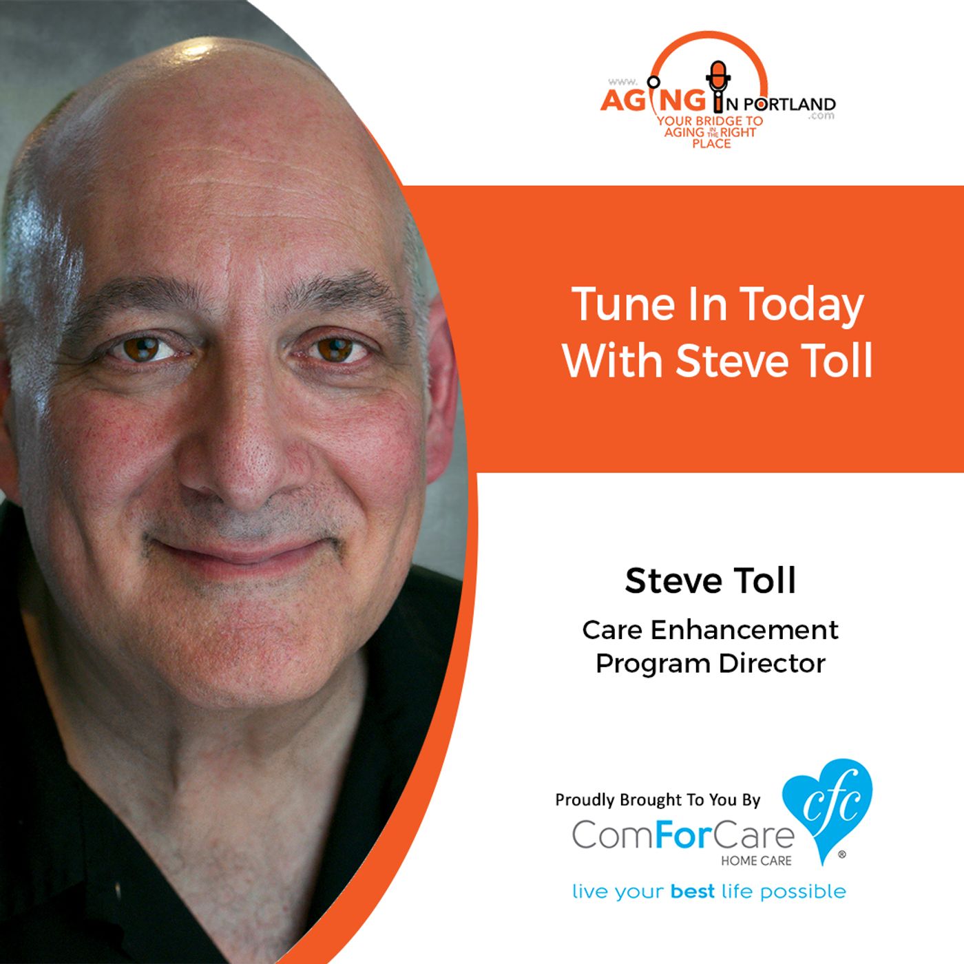 9/9/20: Steve Toll Care Enhancement Program Director from ComForCare Home Care | Tune in Today | Aging in Portland with Mark Turnbull