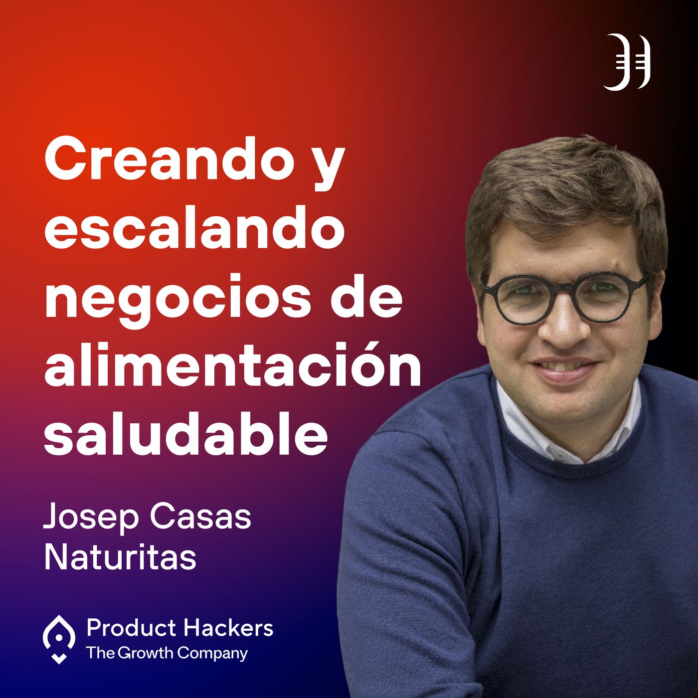 Growth: el podcast de Product Hackers 🚀