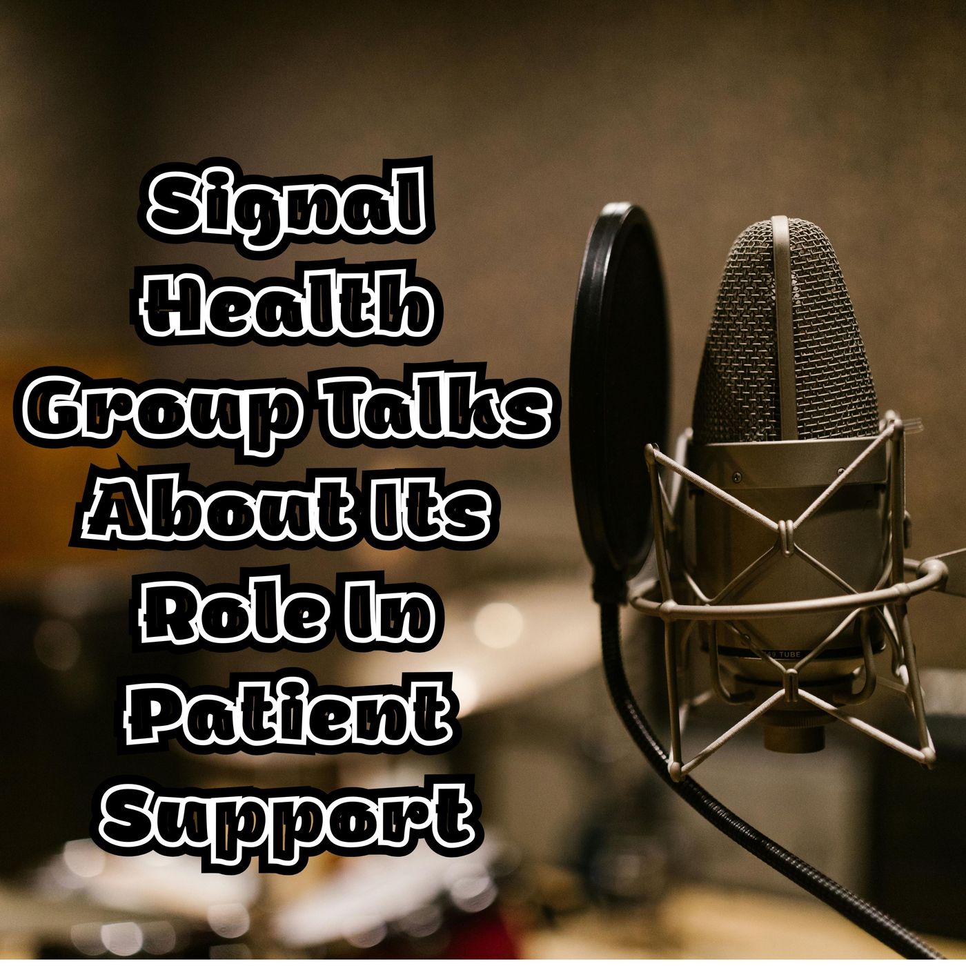 Signal Health Group Talks About Its Role In Patient Support episode artwork