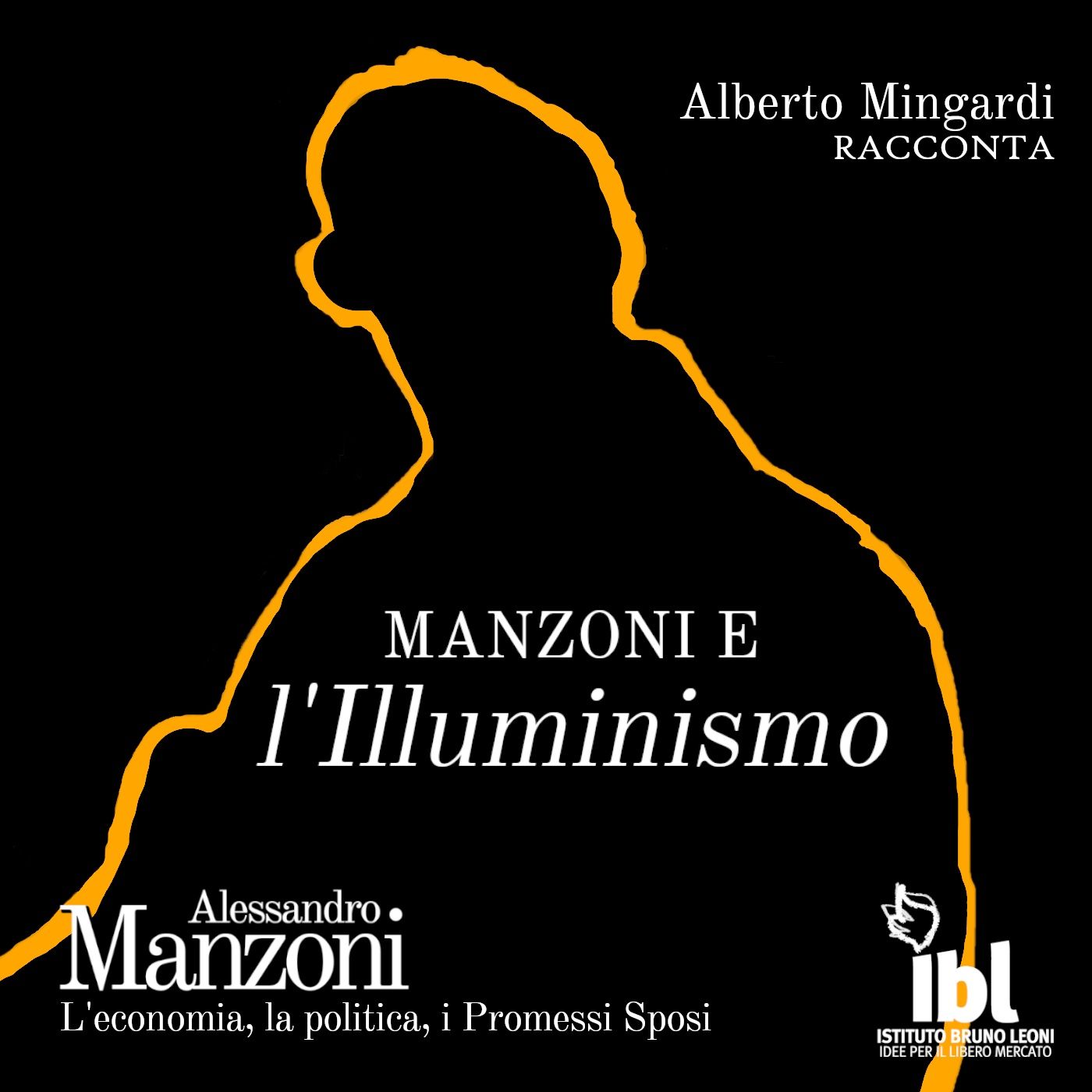 Manzoni e l'Illuminismo - Alessandro Manzoni. L'economia, la politica e i Promessi Sposi Manzoni e l'Illuminismo - Alessandro Manzoni. L'economia, la politica e i Promessi Sposi