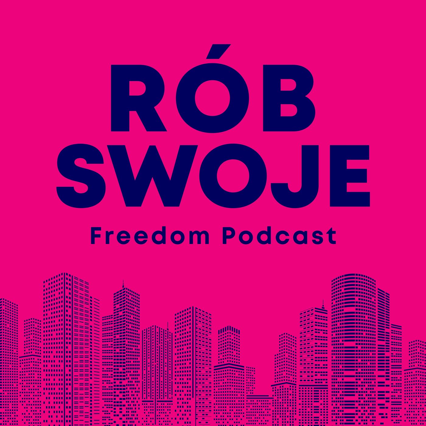 Freedom Podcast - Rób swoje