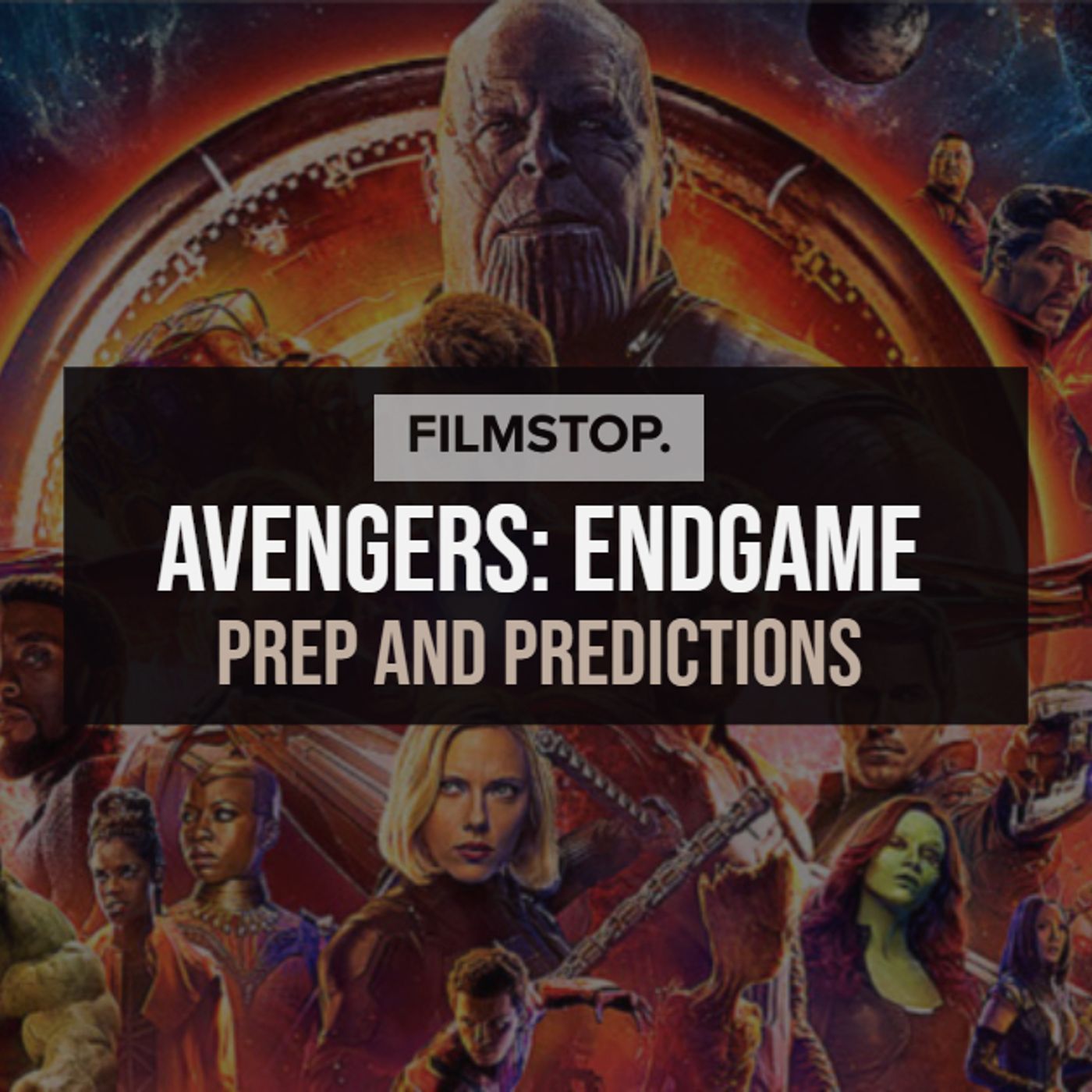 EP13 Avengers Endgame- Prep and Predictions