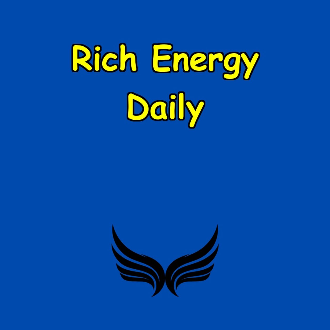 Rich Energy Daily | Attract Money, Live Abundantly,
