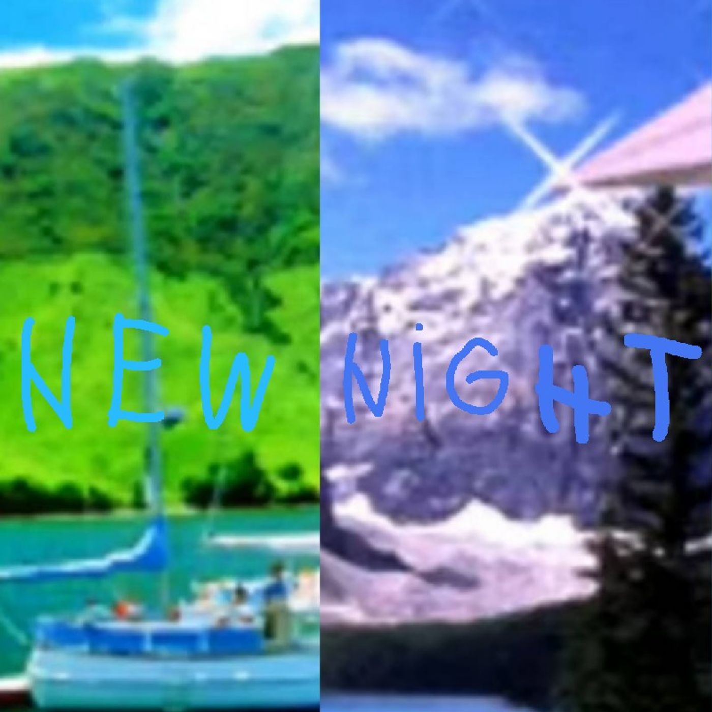 I will new, I have night