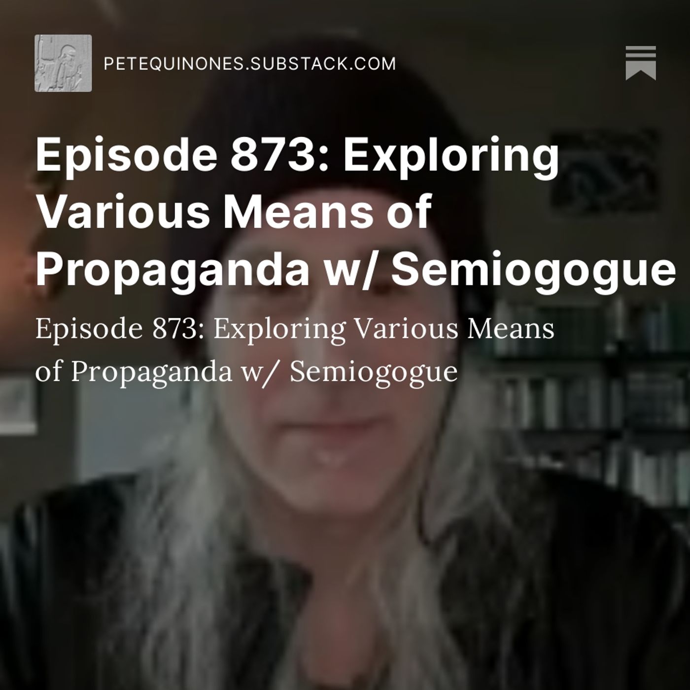 Episode 873: Exploring Various Means of Propaganda w/ Semiogogue