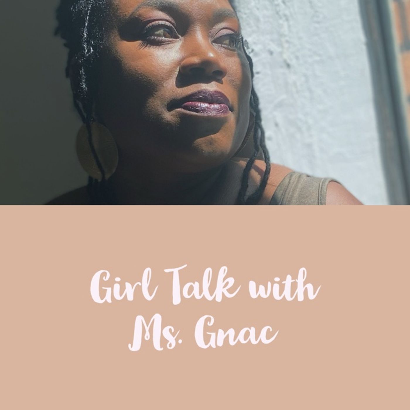 Girl Talk with Ms. Gnac