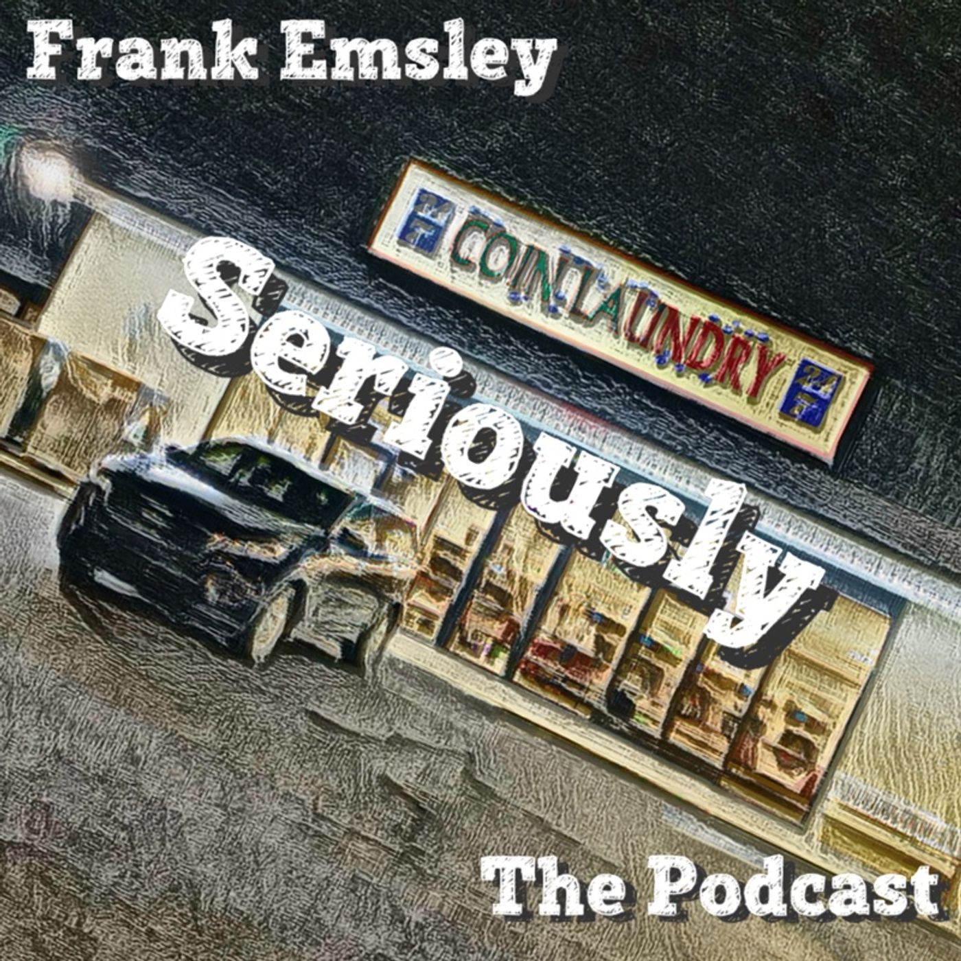 Frank Emsley Seriously