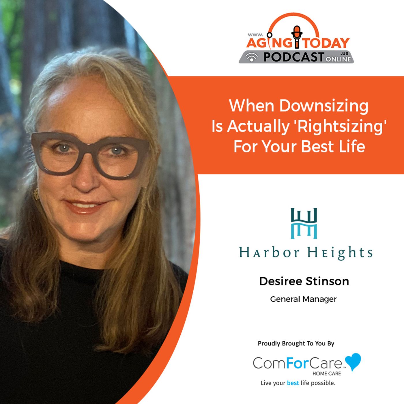 7/12/21: Desiree Stinson of Harbor Heights Apartments | “RIGHTSIZING” FOR YOUR BEST LIFE