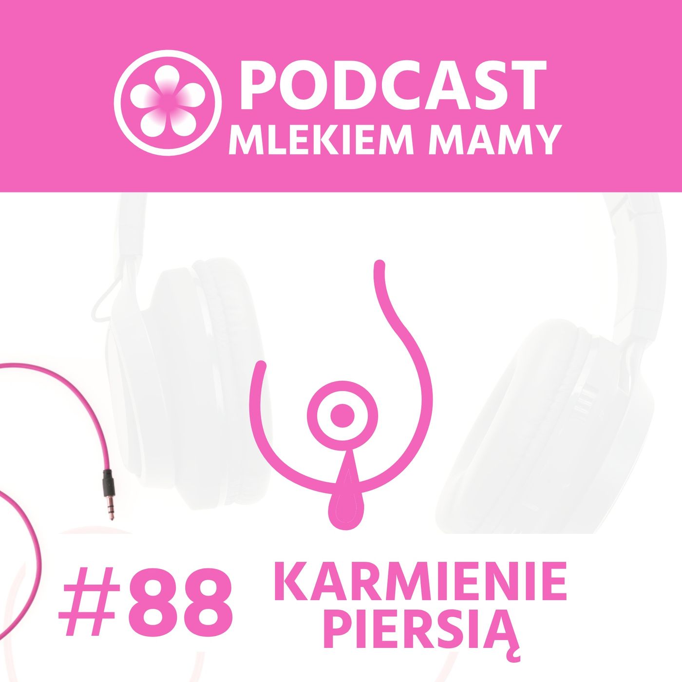 Podcast Mlekiem Mamy #88 - O karmieniu piersią i odstawieniu episode artwork