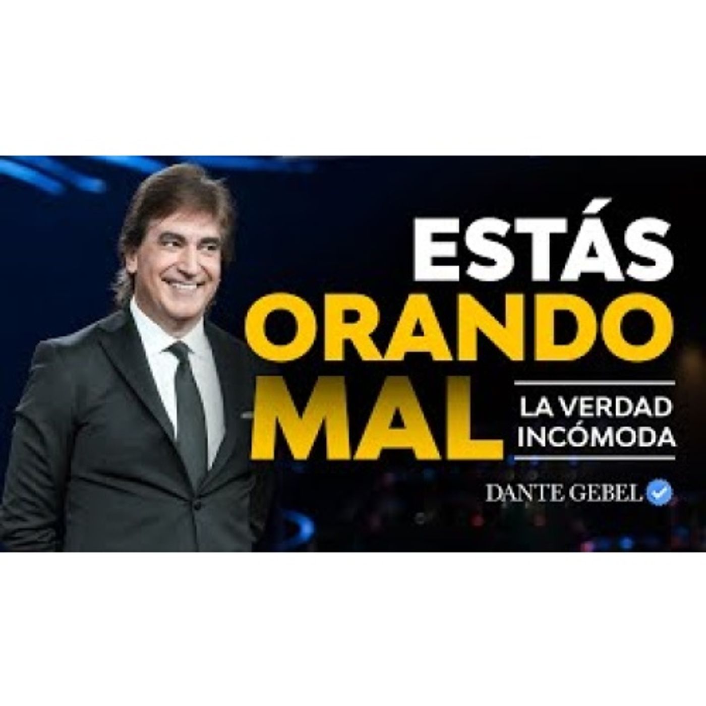 ESTÁS ORANDO MAL y nadie te lo dice - Predicas de Dante Gebel