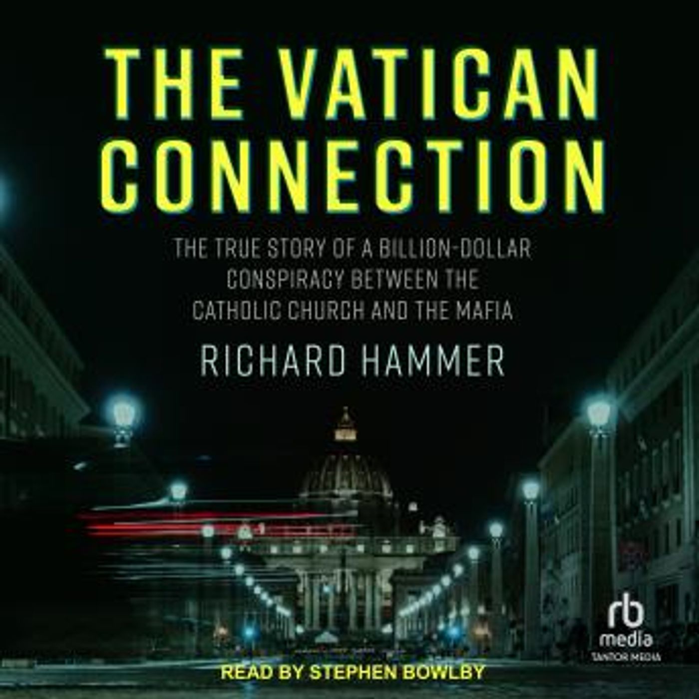 The Vatican Connection: The True Story of a Billion-Dollar Conspiracy Between the Catholic Church and the Mafia by Richard Hammer episode artwork