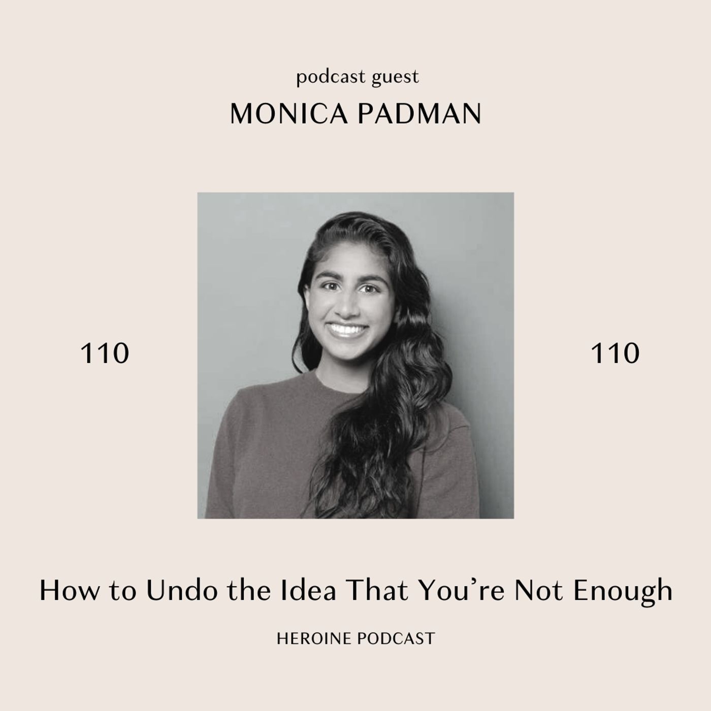How to Undo the Idea That You’re Not Enough — Monica Padman