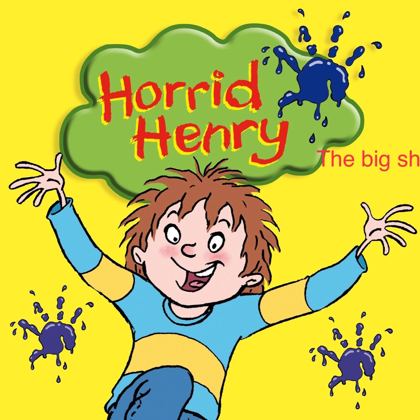 Horrid Henry The  big show